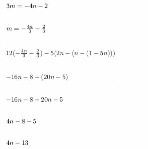 Найти значение выражения 12m-5(2n-(n-(1- при 3m+4n=-2