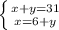 \left \{ {{x+y=31} \atop {x=6+y}} \right.