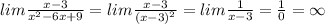 lim \frac{x - 3}{ {x}^{2} - 6x + 9} = lim \frac{x - 3}{ {(x - 3)}^{2} } = lim \frac{1}{x - 3} = \frac{1}{0} = \infty