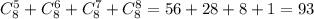 C_{8}^{5}+C_{8}^{6}+C_{8}^{7}+C_{8}^{8}=56+28+8+1 = 93