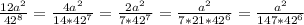 \frac{12a^{2}}{42^{8}} = \frac{4a^{2}}{14*42^{7}} = \frac{2a^{2}}{7*42^{7}} =\frac{a^{2}}{7*21*42^{6}} = \frac{a^{2}}{147*42^{6}}