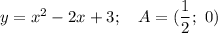 y=x^2-2x+3; \ \ \ A=(\dfrac{1}{2}; \ 0)