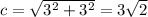 c=\sqrt{3^2+3^2}=3\sqrt{2}