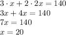 3 \cdot x + 2 \cdot 2x = 140\\3x + 4x=140\\7x = 140\\x=20