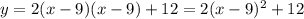 y=2(x-9)(x-9)+12=2(x-9)^2+12