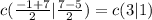 c( \frac{ - 1 + 7}{2} | \frac{7 - 5}{2} ) = c(3 |1) \\