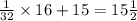 \frac{1}{32} \times 16 + 15 = 15 \frac{1}{2}