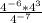 \frac{4^{-6}*4^{3}}{4^{-7}}