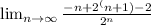 \lim_{n \to \infty} \frac{-n + 2^(n+1) - 2}{2^n}