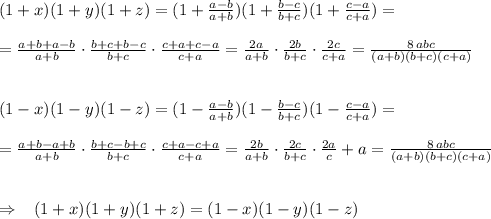 (1+x)(1+y)(1+z)=(1+\frac{a-b}{a+b})(1+\frac{b-c}{b+c})(1+\frac{c-a}{c+a})=\\\\=\frac{a+b+a-b}{a+b}\cdot \frac{b+c+b-c}{b+c}\cdot \frac{c+a+c-a}{c+a}=\frac{2a}{a+b}\cdot \frac{2b}{b+c}\cdot \frac{2c}{c+a}=\frac{8\, abc}{(a+b)(b+c)(c+a)}\\\\\\(1-x)(1-y)(1-z)=(1-\frac{a-b}{a+b})(1-\frac{b-c}{b+c})(1-\frac{c-a}{c+a})=\\\\=\frac{a+b-a+b}{a+b}\cdot \frac{b+c-b+c}{b+c}\cdot \frac{c+a-c+a}{c+a}=\frac{2b}{a+b}\cdot \frac{2c}{b+c}\cdot \frac{2a}c+a}=\frac{8\, abc}{(a+b)(b+c)(c+a)}\\\\\\\Rightarrow \; \; \; (1+x)(1+y)(1+z)=(1-x)(1-y)(1-z)