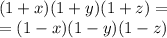 (1 + x)(1 + y)(1 + z) = \\ = (1 - x)(1 - y)(1 - z)