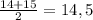 \frac{14+15}{2}=14,5