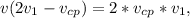 v(2v_{1} -v_{cp} )=2*v_{cp} *v_{1},