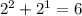 2^2+2^1=6