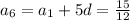 a_{6}=a_{1}+5d=\frac{15}{12}