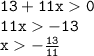 \tt 13+11x0\\ 11x-13\\ x-\frac{13}{11}