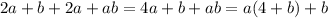 2a + b + 2a + ab = 4a + b + ab = a(4+b)+b