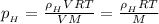 p_{_{H}} = \frac{\rho_{_{H}}VRT}{VM} = \frac{\rho_{_{H}}RT}{M}