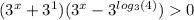 (3^x+3^1)(3^x-3^{log_{3}(4)})0