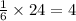 \frac{1}{6} \times 24 = 4