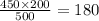 \frac{450 \times 200}{500 } = 180