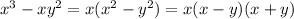 {x}^{3} - x {y}^{2} = x( {x}^{2} - {y}^{2} ) = x(x - y)(x + y)