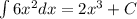 \int 6x^2dx=2x^3+C