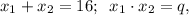 x_1+x_2=16; \;\; x_1 \cdot x_2=q,