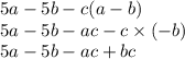 5a - 5b - c(a - b) \\ 5a - 5b - ac - c \times ( - b) \\ 5a - 5b - ac + bc