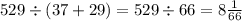 529 \div (37 + 29) = 529 \div 66 = 8 \frac{1}{66}