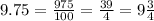 9.75 = \frac{975}{100} = \frac{39}{4} = 9\frac{3}{4}