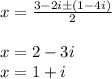 x = \frac{3-2i \pm (1 - 4i)}{2} \\&#10;\\&#10;x = 2-3i \\&#10;x = 1 + i