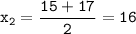 \displaystyle\tt x_2=\frac{15+17}{2}=16