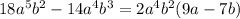 18a^5b^2-14a^4b^3=2a^4b^2(9a-7b)