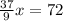 \frac{37}{9} x=72