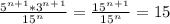 \frac{5^{n+1} *3^n^+^1}{15^n} =\frac{15^n^+^1}{15^n}=15