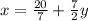 x = \frac{20}{7} + \frac{7}{2}y