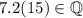 7.2(15)\in\mathbb{Q}