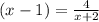 (x-1)=\frac{4}{x+2}