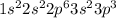 1 {s}^{2} 2 {s}^{2} 2 {p}^{6} 3 {s}^{2} 3 {p}^{3}