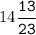 14\tt\displaystyle\frac{13}{23}