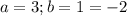 a=3;b=1=-2