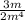 \frac{3m}{2m^{4} }