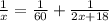 \frac{1}{x} =\frac{1}{60} +\frac{1}{2x+18}