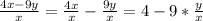 \frac{4x-9y}{x}=\frac{4x}{x}- \frac{9y}{x}=4-9*\frac{y}{x}