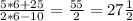 \frac{5*6+25}{2*6-10}=\frac{55}{2}=27\frac{1}{2}