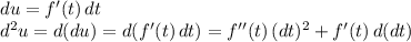 du=f'(t)\,dt\\&#10;d^2u=d(du)=d(f'(t)\,dt)=f''(t)\,(dt)^2+f'(t)\,d(dt)