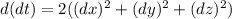 d(dt)=2((dx)^2+(dy)^2+(dz)^2)