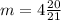 m = 4 \frac{20}{21}