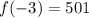 f(-3) = 501